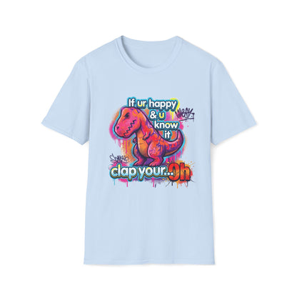 Funny Dinosaur T-Shirt - If Ur Happy Clap Your Oh Graffiti Tee - LucyKay store