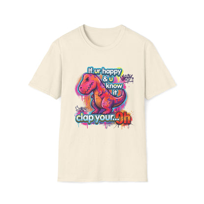 Funny Dinosaur T-Shirt - If Ur Happy Clap Your Oh Graffiti Tee - LucyKay store
