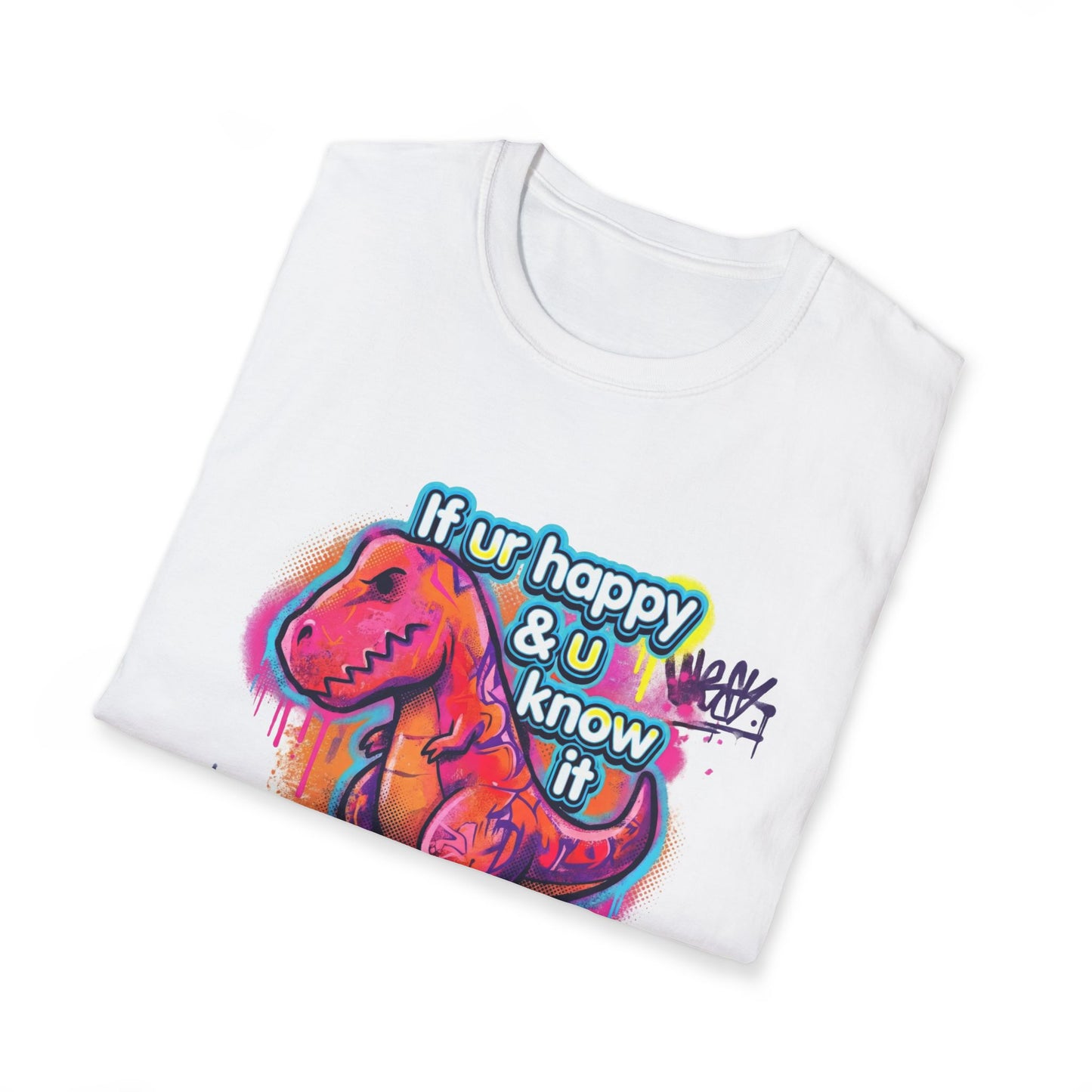 Funny Dinosaur T-Shirt - If Ur Happy Clap Your Oh Graffiti Tee - LucyKay store
