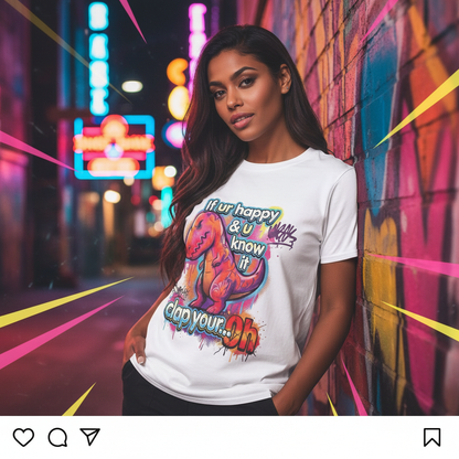 Funny Dinosaur T-Shirt - If Ur Happy Clap Your Oh Graffiti Tee - LucyKay store