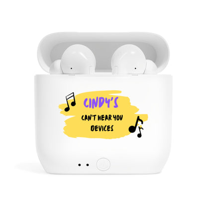Wireless Earbuds - Personalized with [Your Name]'s Can't Hear You Devices - LucyKay store