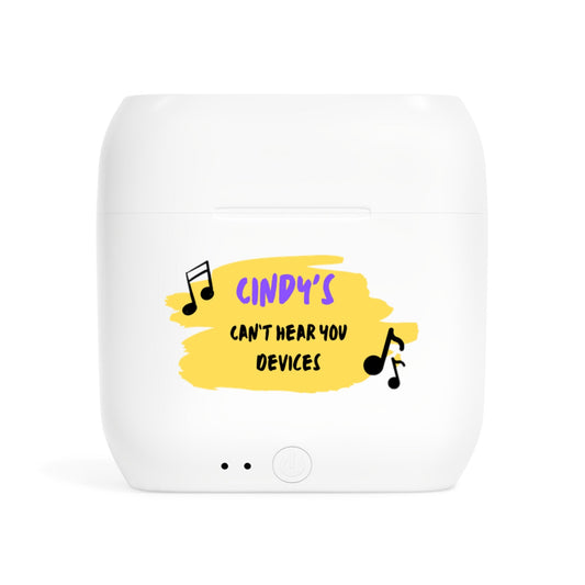 Wireless Earbuds - Personalized with [Your Name]'s Can't Hear You Devices - LucyKay store